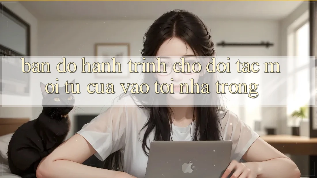 Bản Đồ Hành Trình Cho Đối Tác Mới: Từ “Cửa Vào” Tới “Nhà Trong” Bản Đồ Hành Trình Cho Đối Tác Mới: Từ “Cửa Vào” Tới “Nhà Trong”