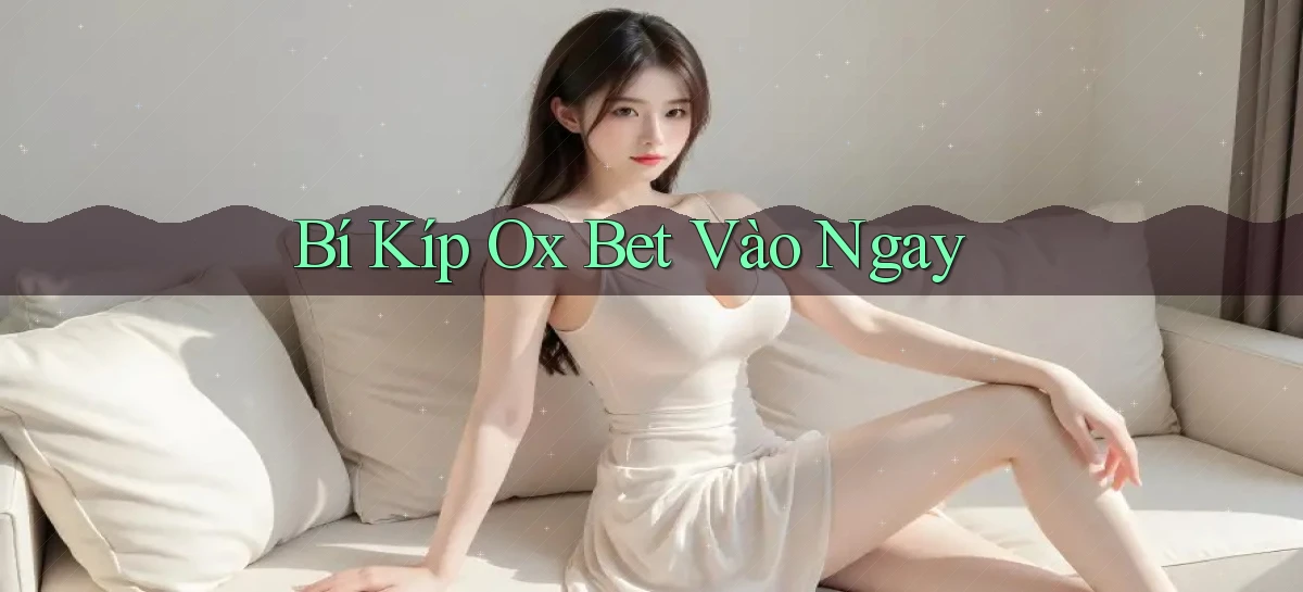 bí kíp ox bet vào ngay