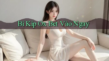 bí kíp ox bet vào ngay