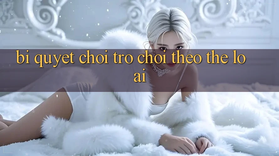 Bí quyết Chơi Trò chơi Theo Thể Loại