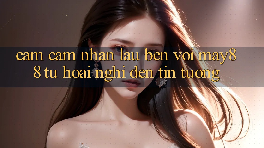 Cảm cảm nhận lâu bền với may88: Từ hoài nghi đến tin tưởng