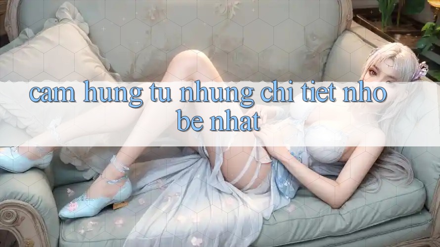 Cảm hứng từ những chi tiết nhỏ bé nhất Cảm hứng từ những chi tiết nhỏ bé nhất