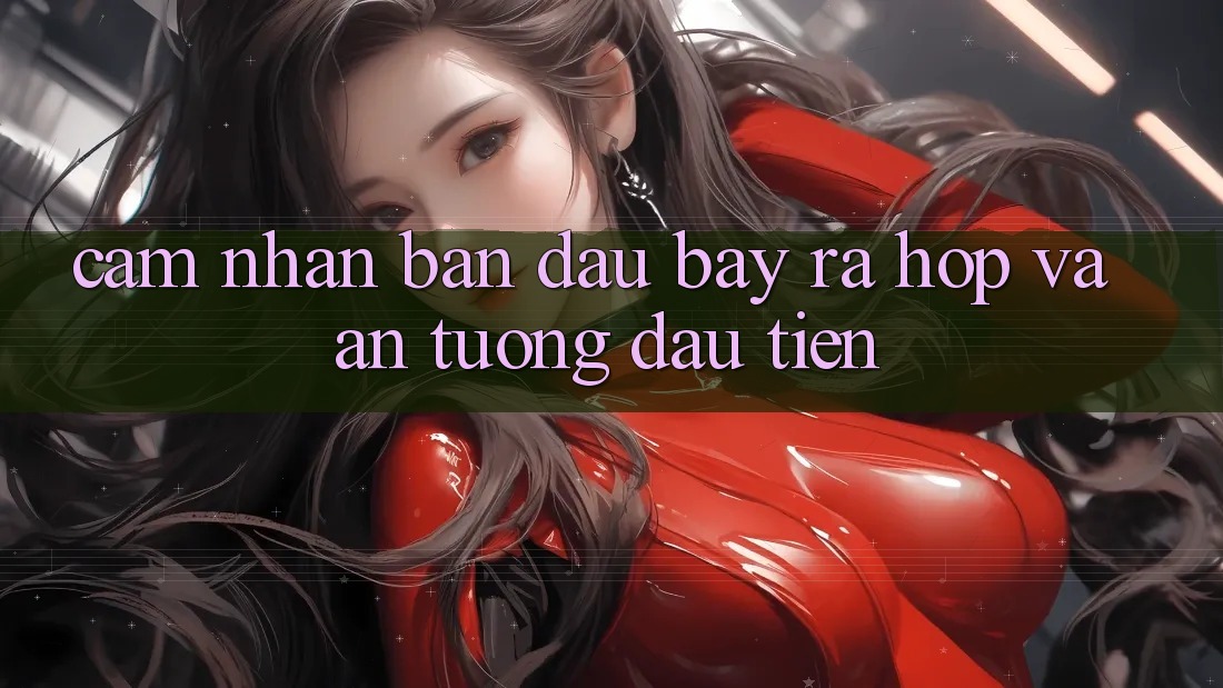 Cảm nhận ban đầu: Bày ra hộp và ấn tượng đầu tiên Cảm nhận ban đầu: Bày ra hộp và ấn tượng đầu tiên