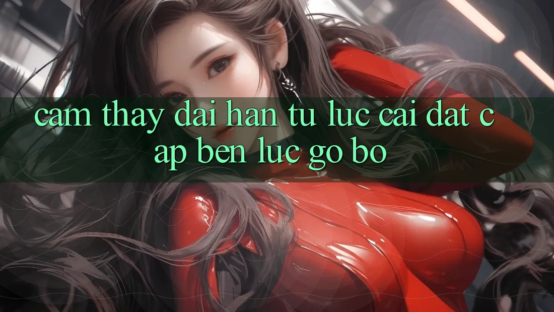 Cảm thấy dài hạn: Từ lúc cài đặt cập bến lúc. . . gỡ bỏ Cảm thấy dài hạn: Từ lúc cài đặt cập bến lúc. . . gỡ bỏ