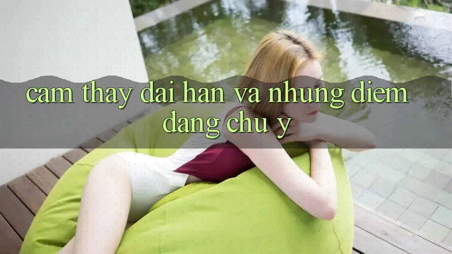 Cảm thấy dài hạn và những điểm đáng chú ý Cảm thấy dài hạn và những điểm đáng chú ý