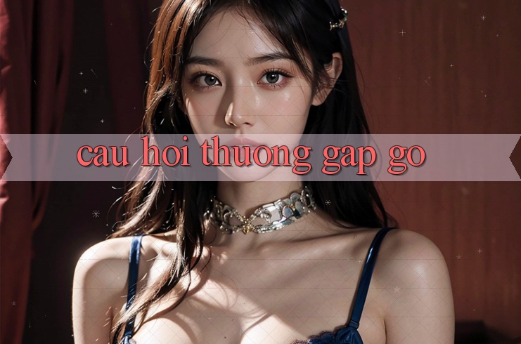 Câu hỏi thường gặp gỡ Câu hỏi thường gặp gỡ
