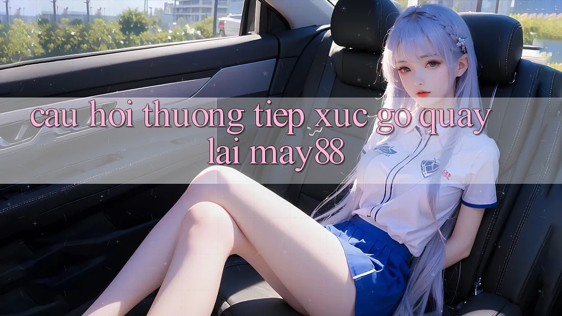 Câu hỏi thường tiếp xúc gỡ quay lại may88 Câu hỏi thường tiếp xúc gỡ quay lại may88