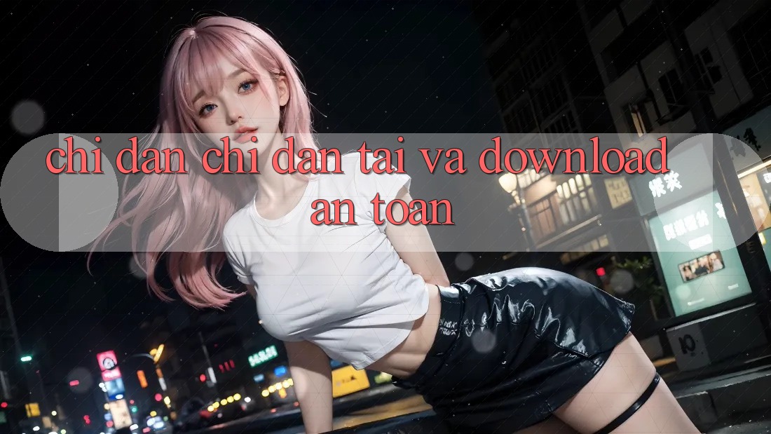 Chỉ dẫn Chỉ dẫn Tải Và Download An Toàn Chỉ dẫn Chỉ dẫn Tải Và Download An Toàn
