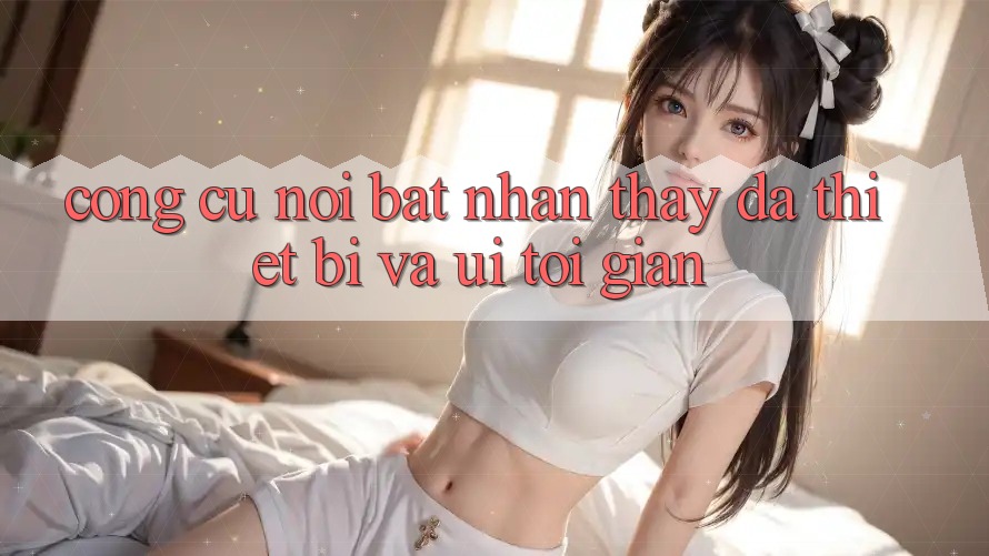 Công cụ nổi bật: Nhận thấy đa thiết bị và UI tối giản Công cụ nổi bật: Nhận thấy đa thiết bị và UI tối giản