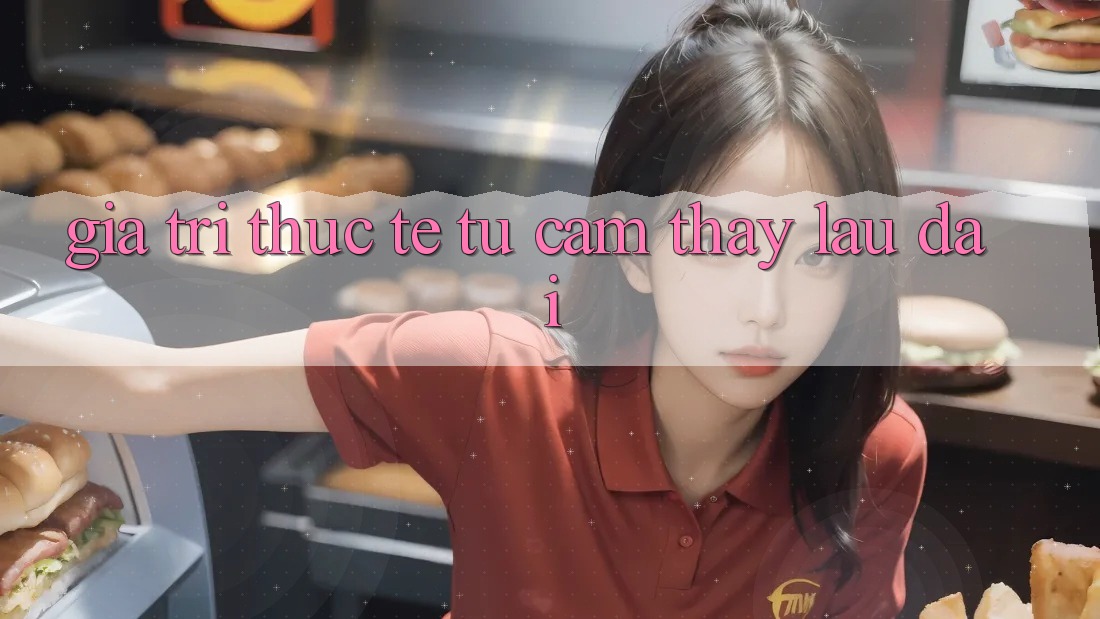 Giá trị thực tế từ cảm thấy lâu dài Giá trị thực tế từ cảm thấy lâu dài
