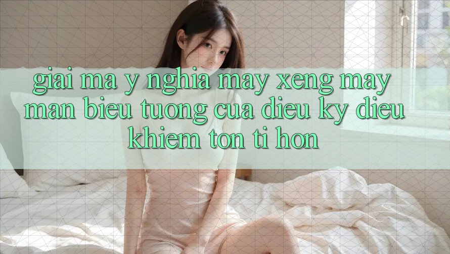 Giải Mã Ý Nghĩa: Máy Xèng May Mắn - Biểu Tượng Của Điều Kỳ Diệu Khiêm tốn Tí hon Giải Mã Ý Nghĩa: Máy Xèng May Mắn - Biểu Tượng Của Điều Kỳ Diệu Khiêm tốn Tí hon