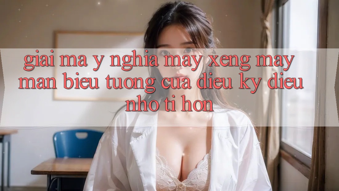 Giải Mã Ý Nghĩa: Máy Xèng May Mắn - Biểu Tượng Của Điều Kỳ Diệu Nhỏ Tí hon Giải Mã Ý Nghĩa: Máy Xèng May Mắn - Biểu Tượng Của Điều Kỳ Diệu Nhỏ Tí hon