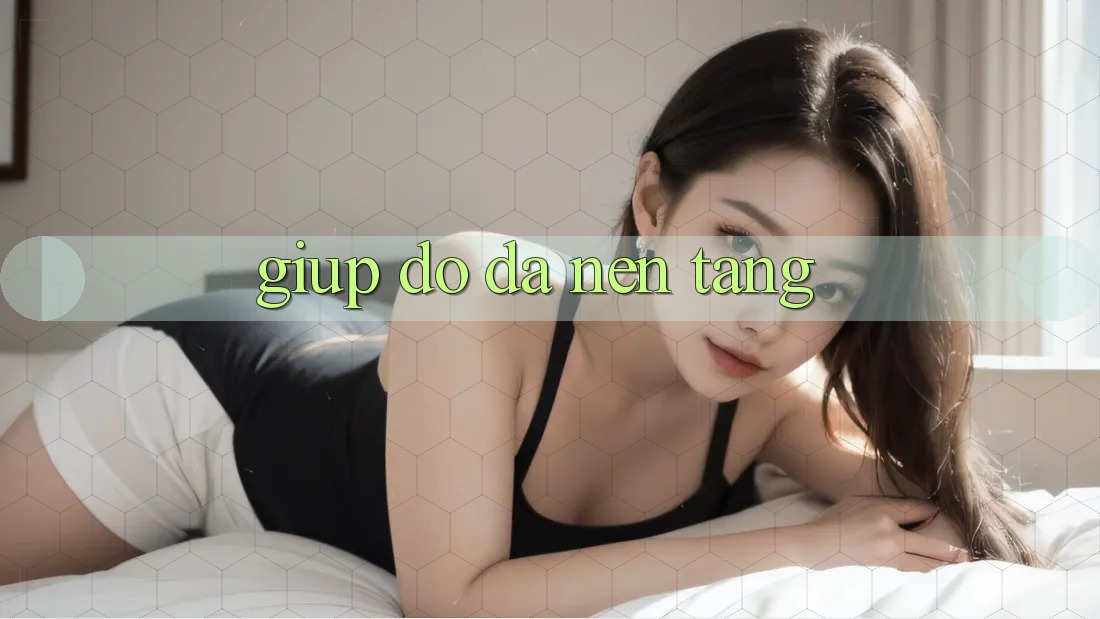 Giúp đỡ đa nền tảng Giúp đỡ đa nền tảng