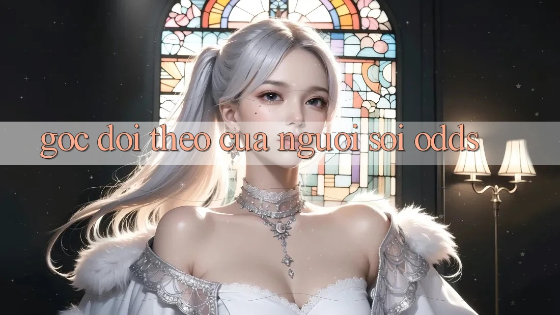 Góc Dõi theo Của Người “Soi Odds”