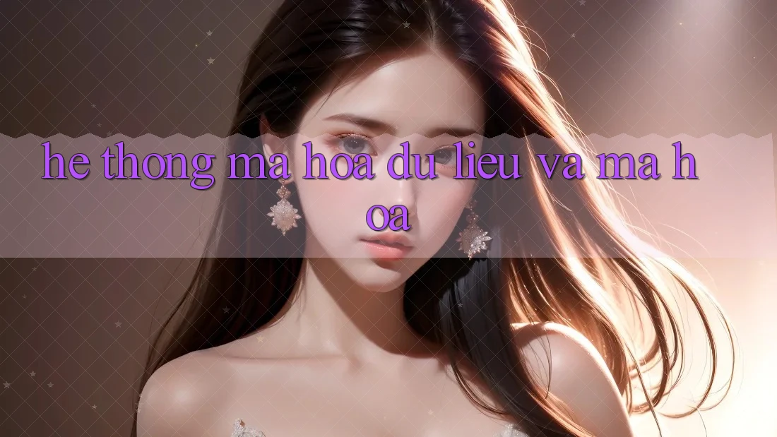 Hệ thống mã hóa dữ liệu và mã hóa Hệ thống mã hóa dữ liệu và mã hóa