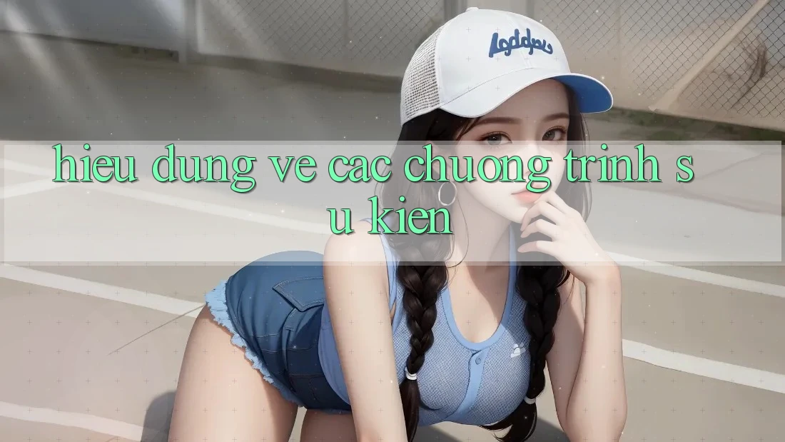 Hiểu Đúng Về Các Chương Trình Sự kiện