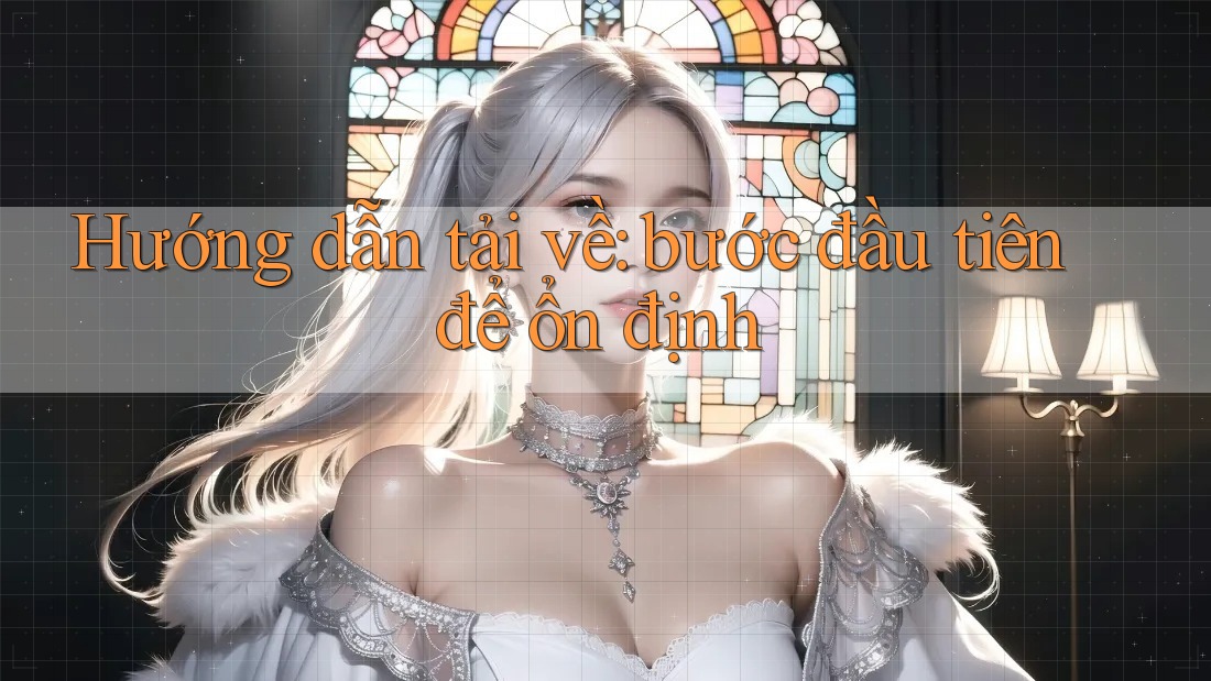 Hướng dẫn tải về: bước đầu tiên để ổn định Hướng dẫn tải về: bước đầu tiên để ổn định