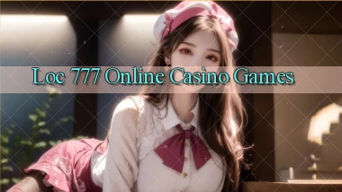 loc 777 Online Casino Games