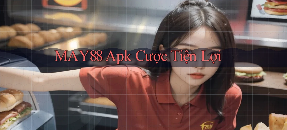 may88  apk cược tiện lợi