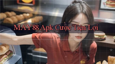 may88  apk cược tiện lợi