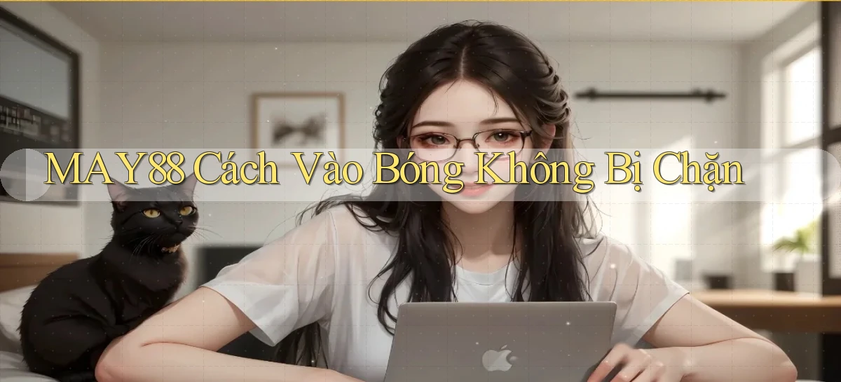 may88  cách vào bóng không bị chặn