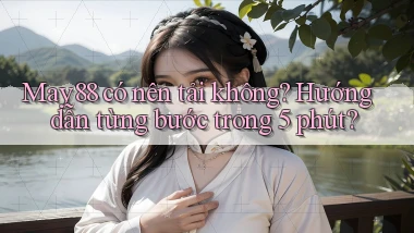 May88 có nên tải không hướng dẫn từng bước trong 5 phút