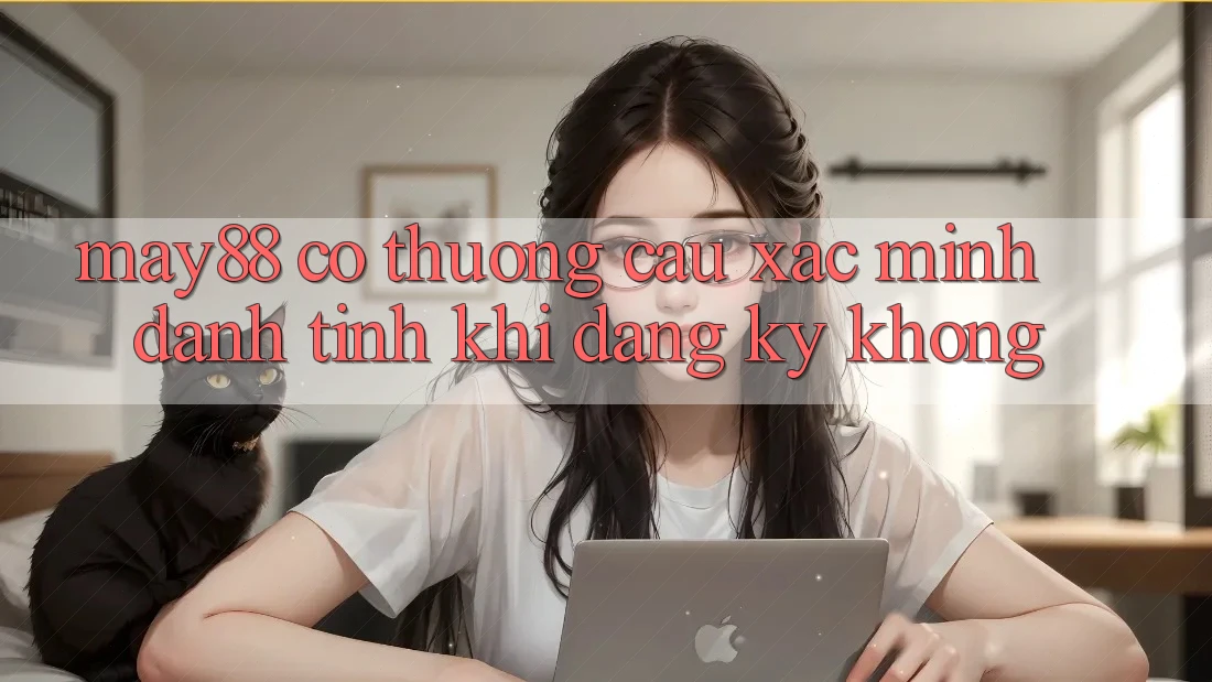May88 có thương cầu xác minh danh tính khi đăng ký không?