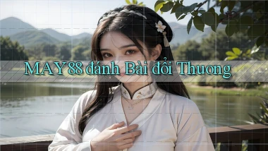 may88  đánh bài đổi thuong