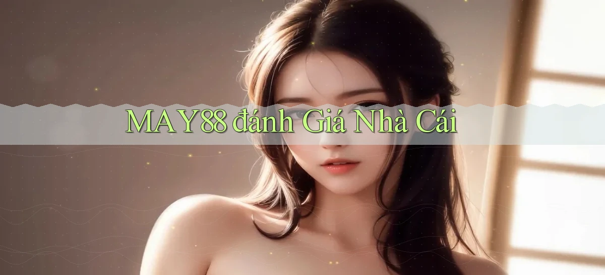 may88  đánh giá nhà cái