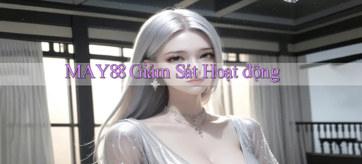 may88  giám sát hoạt động