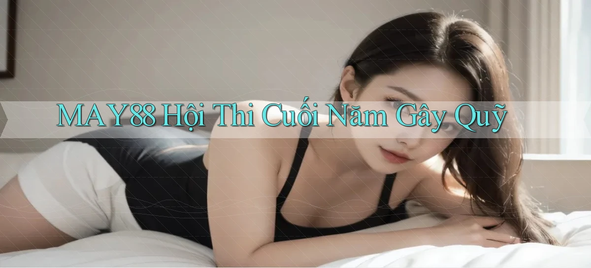 may88  hội thi cuối năm gây quỹ