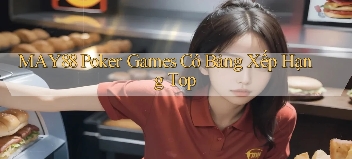 may88  poker games có bảng xếp hạng top