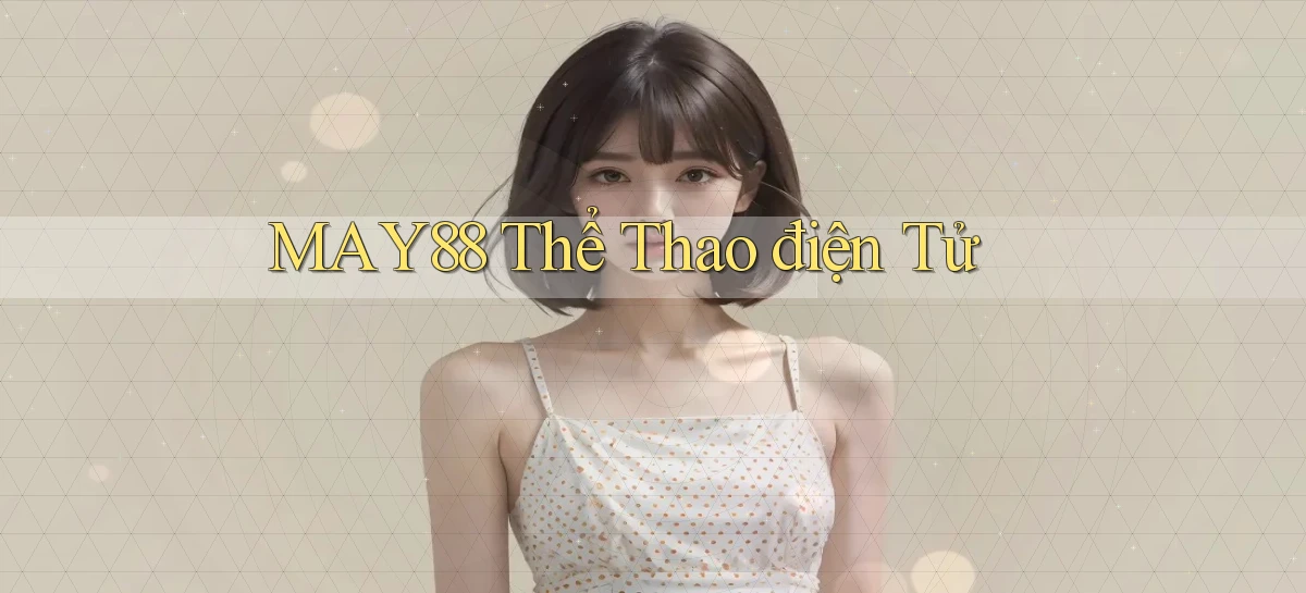 may88  thể thao điện tử