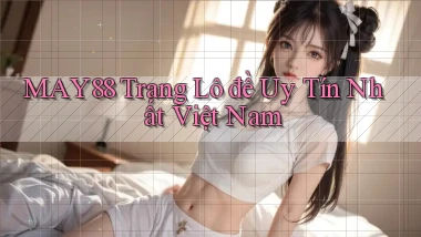 may88  trang lô đề uy tín nhất việt nam