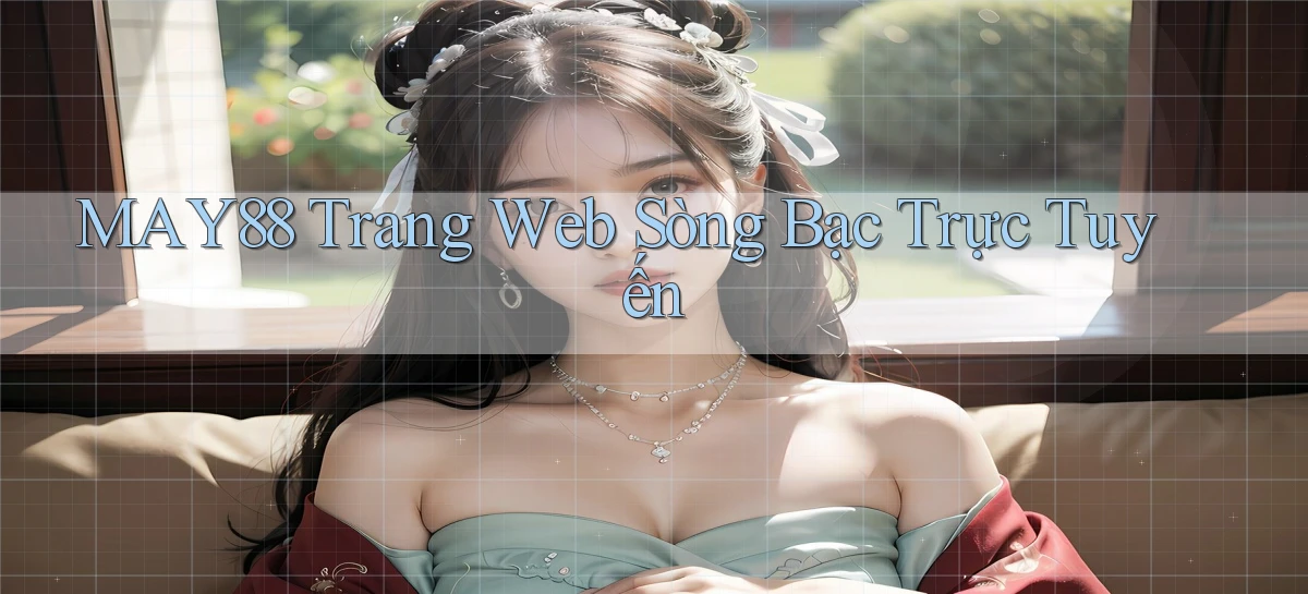 may88  trang web sòng bạc trực tuyến