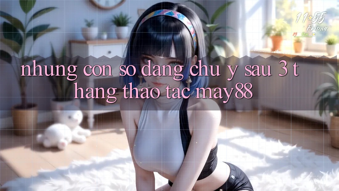 Những con số đáng chú ý sau 3 tháng thao tác May88 Những con số đáng chú ý sau 3 tháng thao tác May88
