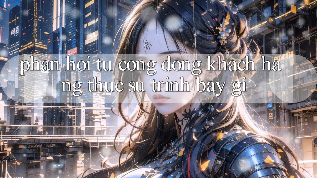 Phản hồi từ cộng đồng – khách hàng thực sự trình bày gì? Phản hồi từ cộng đồng – khách hàng thực sự trình bày gì?