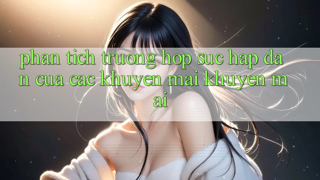 Phân Tích Trường Hợp: Sức Hấp Dẫn Của Các Khuyến mãi Khuyến Mãi Phân Tích Trường Hợp: Sức Hấp Dẫn Của Các Khuyến mãi Khuyến Mãi