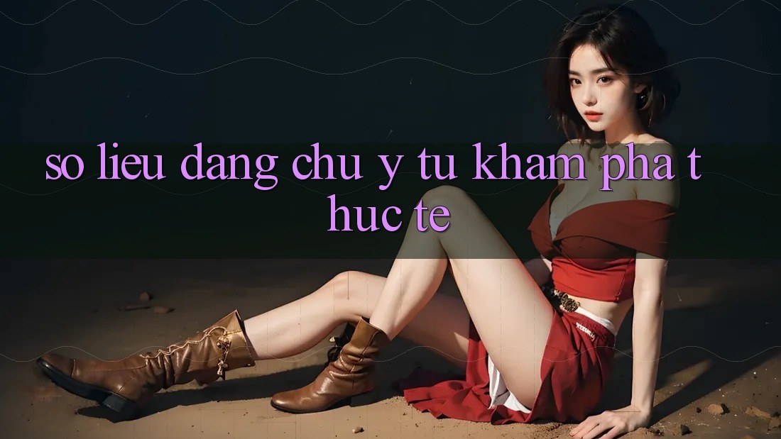 Số liệu đáng chú ý từ khám phá thực tế Số liệu đáng chú ý từ khám phá thực tế