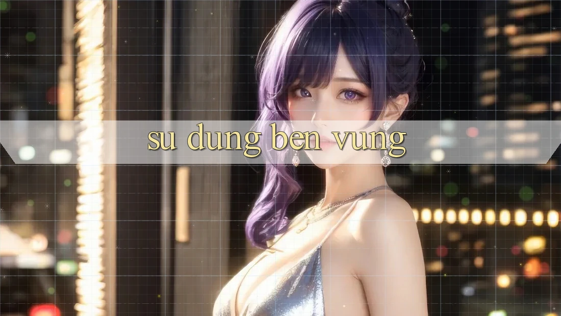Sử dụng bền vững Sử dụng bền vững