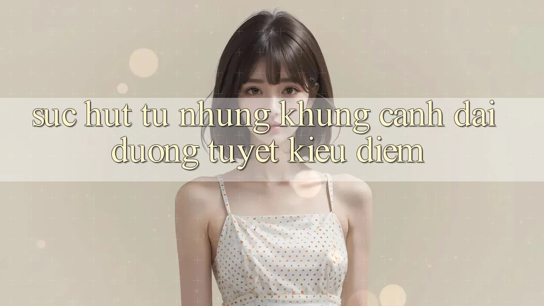 Sức Hút Từ Những Khung Cảnh Đại Dương Tuyệt Kiều diễm Sức Hút Từ Những Khung Cảnh Đại Dương Tuyệt Kiều diễm