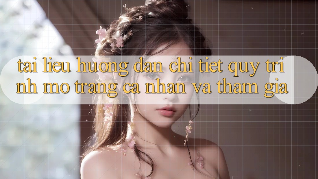 Tài liệu hướng dẫn Chi Tiết Quy Trình Mở trang cá nhân Và Tham Gia Tài liệu hướng dẫn Chi Tiết Quy Trình Mở trang cá nhân Và Tham Gia
