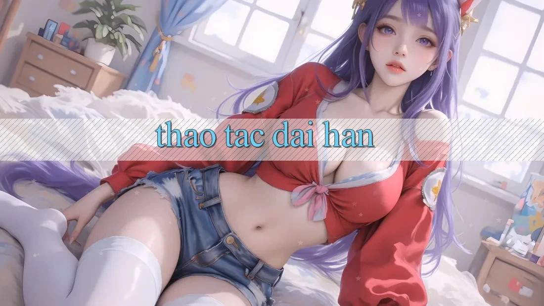 Thao tác dài hạn Thao tác dài hạn