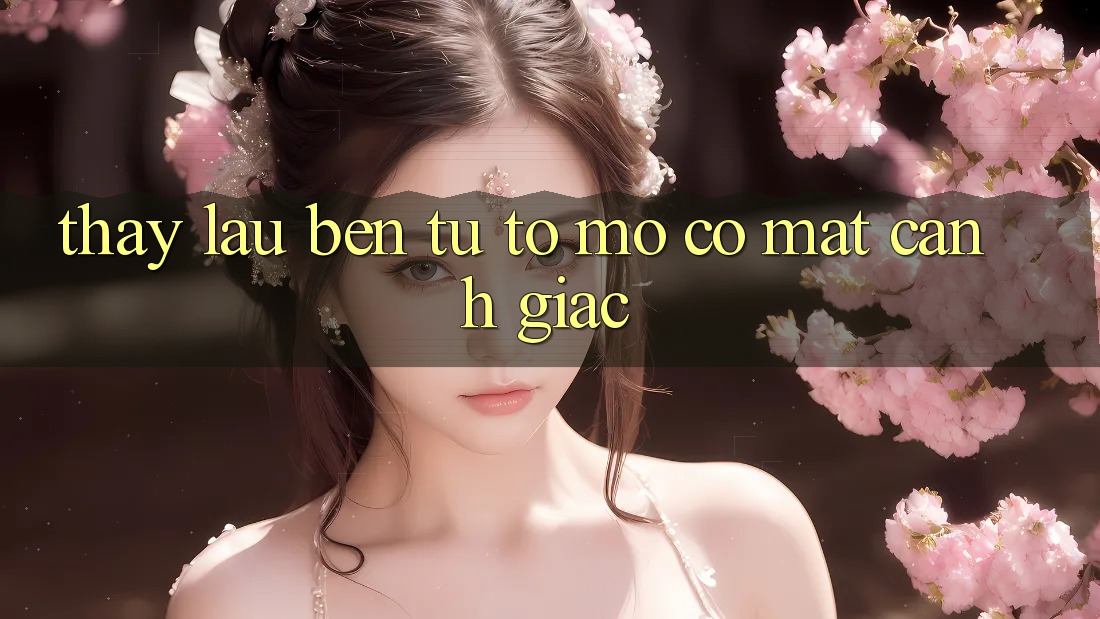 Thấy lâu bền: Từ tò mò có mặt cảnh giác Thấy lâu bền: Từ tò mò có mặt cảnh giác