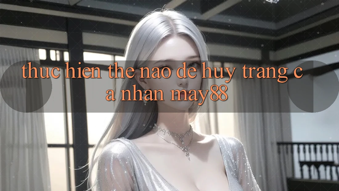 Thực hiện thế nào để hủy trang cá nhân May88? Thực hiện thế nào để hủy trang cá nhân May88?