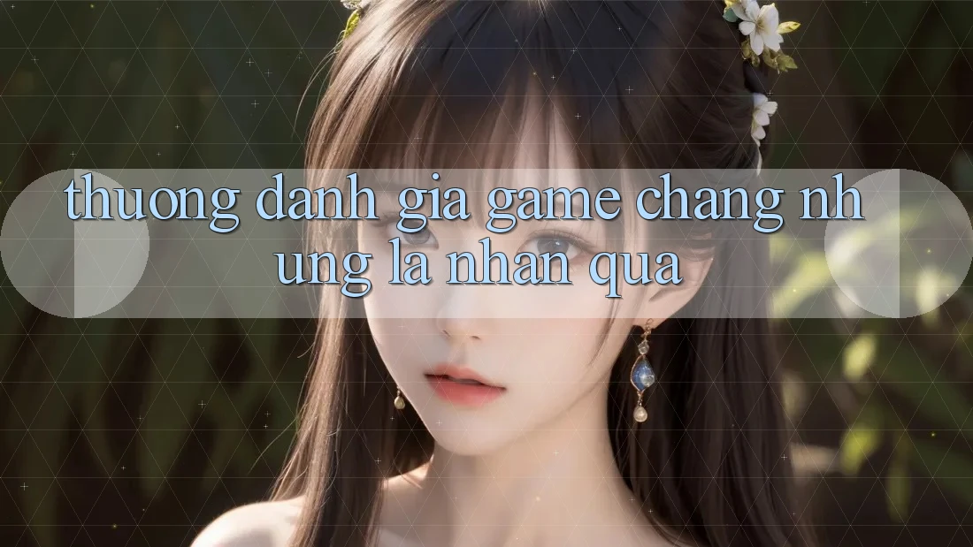 Thưởng Đánh Giá Game Chẳng những Là Nhận Quà Thưởng Đánh Giá Game Chẳng những Là Nhận Quà