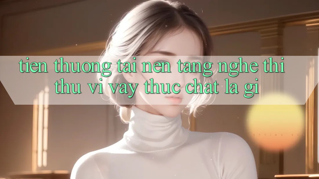“Tiền Thưởng Tải Nền Tảng” – Nghe Thì Thú vị, Vậy Thực Chất Là Gì? “Tiền Thưởng Tải Nền Tảng” – Nghe Thì Thú vị, Vậy Thực Chất Là Gì?