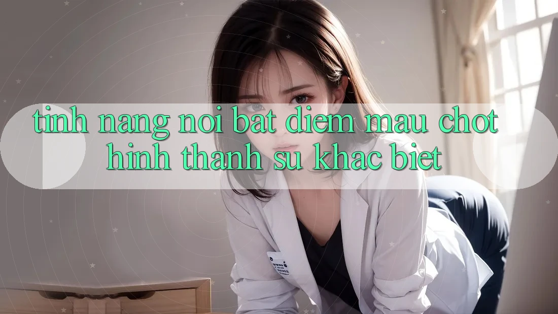 Tính năng nổi bật: Điểm mấu chốt hình thành sự khác biệt