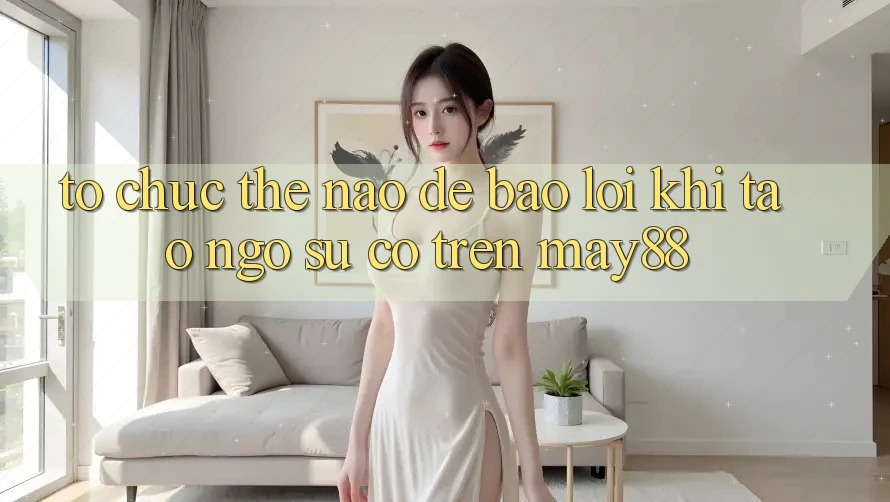 Tổ chức thế nào để báo lỗi khi tao ngộ sự cố trên may88? Tổ chức thế nào để báo lỗi khi tao ngộ sự cố trên may88?