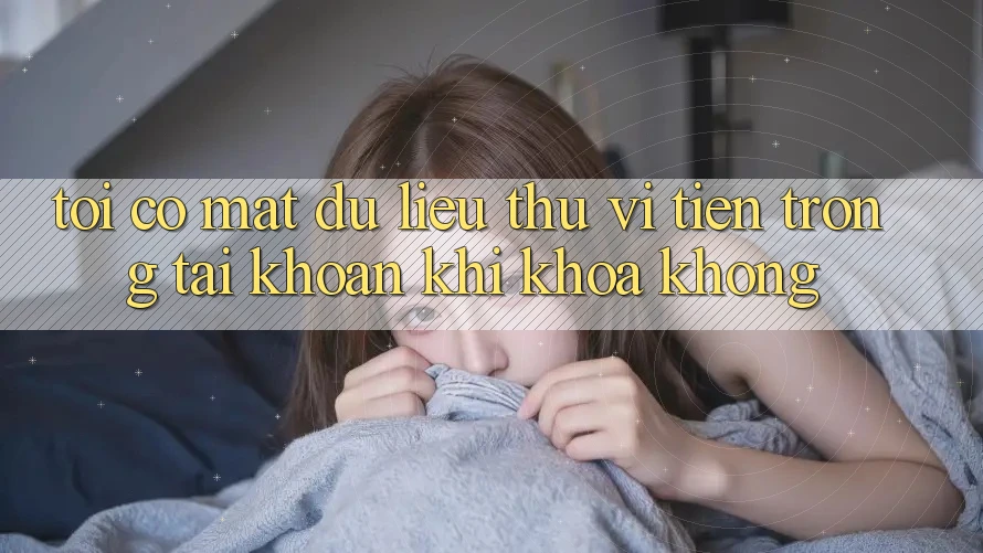 Tôi có mất dữ liệu thú vị tiền trong tài khoản khi khóa không? Tôi có mất dữ liệu thú vị tiền trong tài khoản khi khóa không?